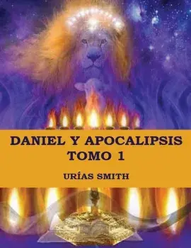 Daniel y Apocalipsis Tomo 1: Comentario verso a verso, Paperback/Urías Smith