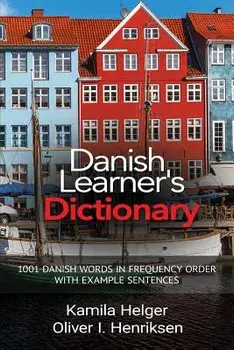 Danish Learner's Dictionary: 1001 Danish Words in Frequency Order with Example Sentences, Paperback/Kamila Helger