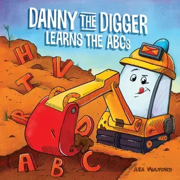 Danny the Digger Learns the ABCs, Paperback/Aja Mulford