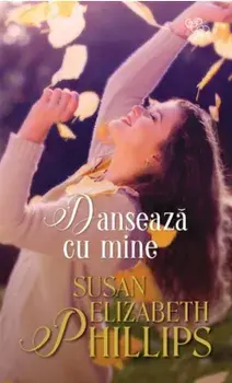 Danseaza cu mine/Susan Elizabeth Phillips