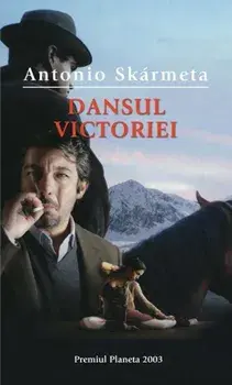 Dansul victoriei/Antonio Skarmeta