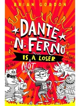 Dante N. Ferno is NOT a Loser, Paperback/Brian Gordon