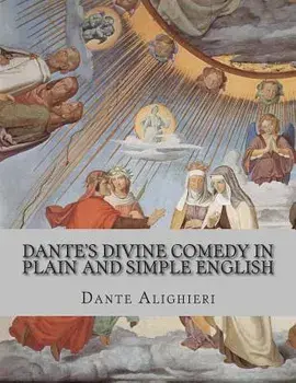 Dante's Divine Comedy in Plain and Simple English, Paperback/Dante Alighieri