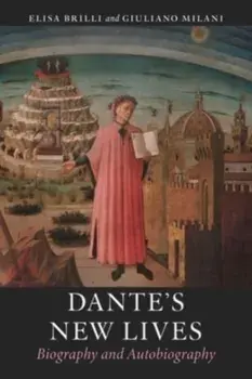 Dante's New Lives. Biography and Autobiography, Hardback/Giuliano Milani