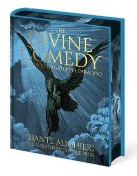 Dante's The Divine Comedy - Inferno, Purgatorio, Paradiso. Illustrated by Gustave Dore, Hardback/Dante Alighieri