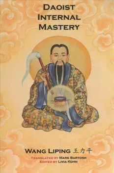Daoist Internal Mastery, Paperback/Liping Wang