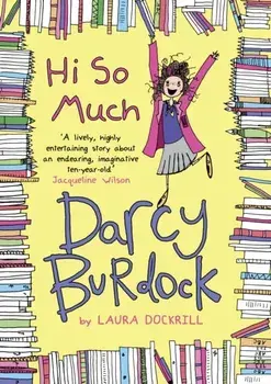 Darcy Burdock: Hi So Much., Paperback/Laura Dockrill