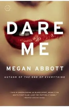 Dare Me - Megan Abbott