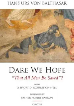 Dare We Hope That All Men Be Saved': With a Short Discourse on Hell - 2nd Edition, Paperback/Hans Urs Von Balthasar