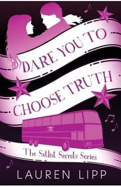 Dare You to Choose Truth - Lauren Lipp