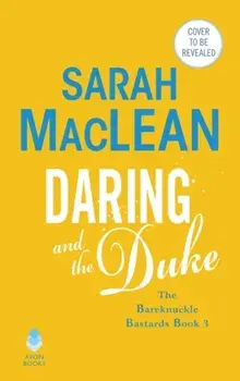 Daring and the Duke: The Bareknuckle Bastards Book III, Paperback/Sarah MacLean