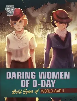 Daring Women of D-Day. Bold Spies of World War II, Paperback/Jen Breach