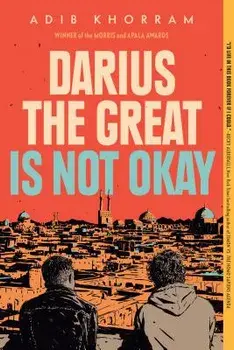 Darius the Great Is Not Okay, Paperback/Adib Khorram