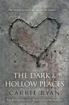 Dark and Hollow Places, Paperback/Carrie Ryan