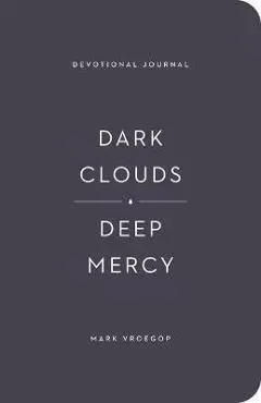 Dark Clouds, Deep Mercy Devotional Journal - Mark Vroegop