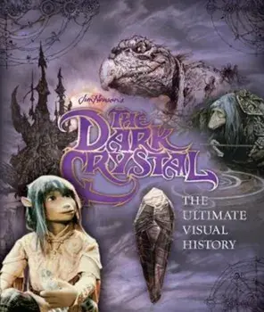 Dark Crystal the Ultimate Visual History, Paperback/Caseen Gaines