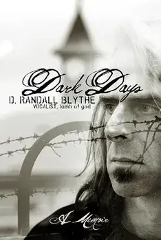 Dark Days: A Memoir, Hardcover/D. Randall Blythe