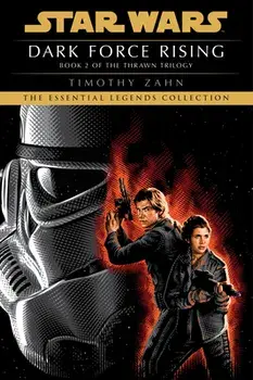 Dark Force Rising: Star Wars Legends (the Thrawn Trilogy), Paperback/Timothy Zahn