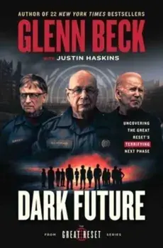 Dark Future. Uncovering the Great Reset's Terrifying Next Phase, Hardback/Glenn Beck