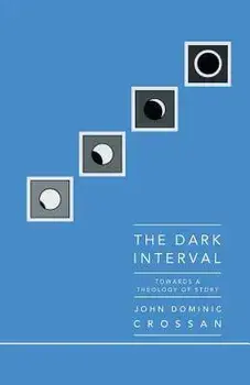 Dark Interval, Paperback/John Dominic Crossan