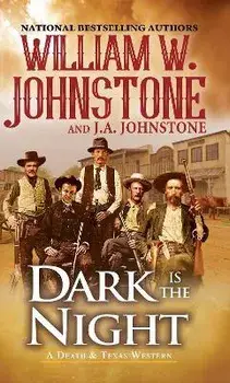 Dark Is the Night/William W. Johnstone