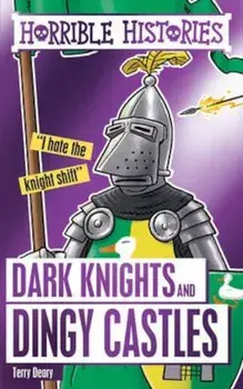 Dark Knights and Dingy Castles, Paperback/Terry Deary