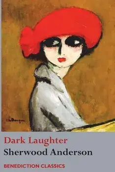 Dark Laughter, Paperback/Sherwood Anderson