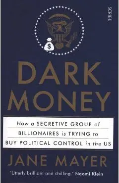 Dark Money - Jane Mayer