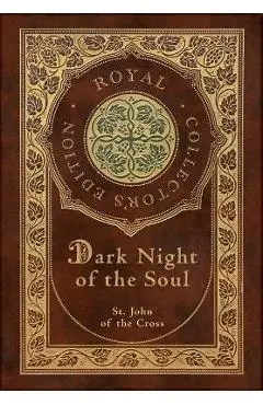Dark Night of the Soul (Royal Collector's Edition) (Annotated) (Case Laminate Hardcover with Jacket) - St John Of The Cross