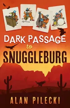 Dark Passage to Snuggleburg, Paperback/Alan Pilecki