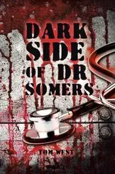 Dark Side of Dr Somers, Paperback/Tom West