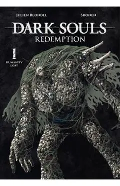Dark Souls: Redemption, Vol. 1 (Manga): Humanity Lost - Julien Blondel