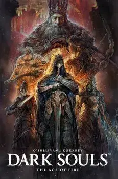 Dark Souls: The Age of Fire, Paperback/Ryan O'Sullivan