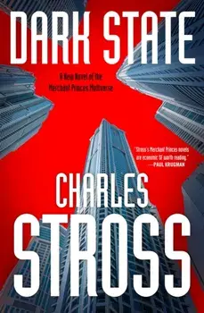 Dark State: A Novel of the Merchant Princes Multiverse (Empire Games, Book II), Paperback/Charles Stross