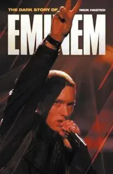 Dark Story of Eminem, The, Paperback/Nick Hasted
