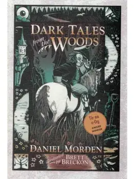 Dark Tales from the Woods, Paperback/Daniel Morden