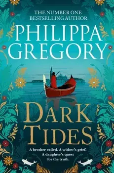 Dark Tides. The compelling new novel from the Sunday Times bestselling author of Tidelands, Paperback/Philippa Gregory