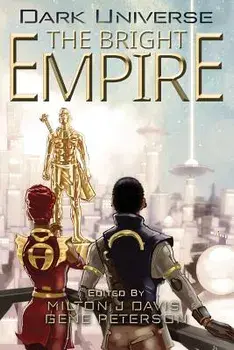 Dark Universe: The Bright Empire, Paperback/Milton J. Davis