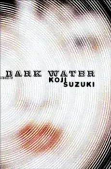 Dark Water, Paperback/Koji Suzuki