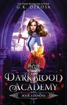 Darkblood Academy: Book Three: Demons, Paperback/G. K. DeRosa
