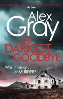 Darkest Goodbye, Paperback/Alex Gray