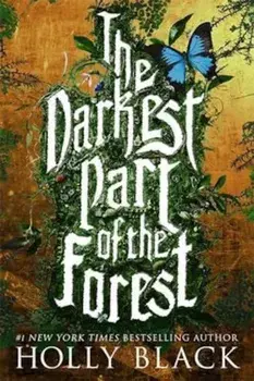 Darkest Part of the Forest, Paperback/Holly Black