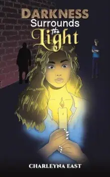 Darkness Surrounds the Light, Paperback/Charleyna East