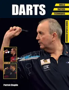 Darts: Skills - Tactics - Techniques, Paperback/Patrick Chaplin
