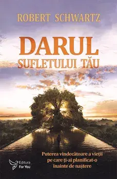 Darul sufletului tau/Robert Schwartz