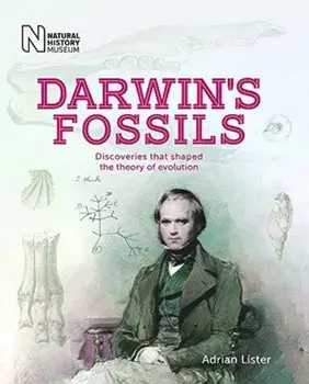 Darwin's Fossils. Discoveries that shaped the theory of evolution, Paperback/Adrian Lister
