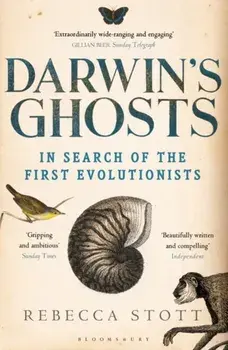 Darwin's Ghosts. In Search of the First Evolutionists, Paperback/Rebecca Stott