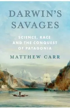 Darwin’s Savages - Matthew Carr