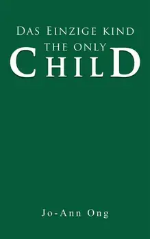 Das Einzige Kind / The Only Child, Paperback/Jo-Ann Ong