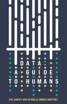 Data: A Guide to Humans, Hardback/Noelia Jimenez Martinez
